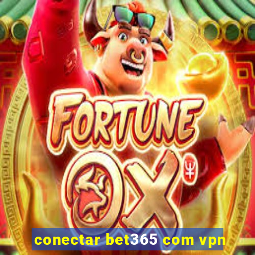 conectar bet365 com vpn